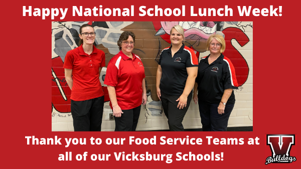 Happy National School Lunch Week! Thank you to our Food Service Teams at all of our Vicksburg Schools.